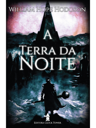 A TERRA DA NOITE (William Hope Hodgson)